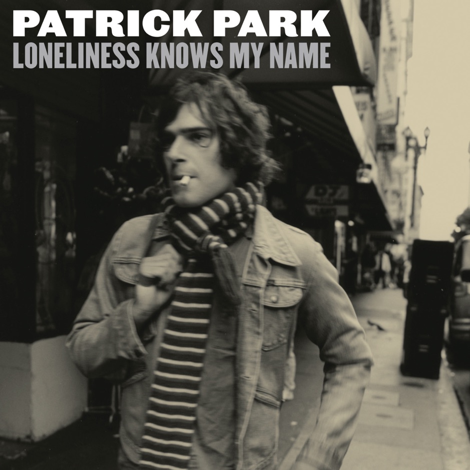 Patrick Park - Loneliness Knows My Name